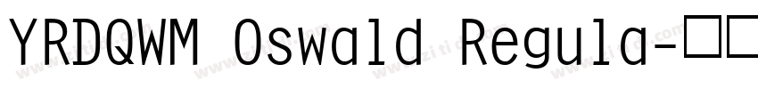 YRDQWM Oswald Regula字体转换 YRDQWM Oswald Regula字体转换